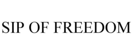 SIP OF FREEDOM trademark