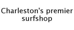 CHARLESTON'S PREMIER SURFSHOP trademark