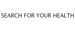 SEARCH FOR YOUR HEALTH trademark