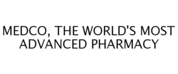 MEDCO, THE WORLD'S MOST ADVANCED PHARMACY trademark