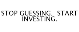 STOP GUESSING. START INVESTING. trademark