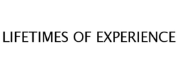 LIFETIMES OF EXPERIENCE trademark