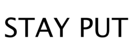 STAY PUT trademark