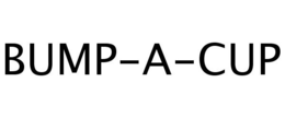 BUMP-A-CUP trademark