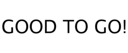GOOD TO GO! trademark