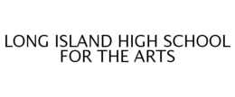LONG ISLAND HIGH SCHOOL FOR THE ARTS trademark