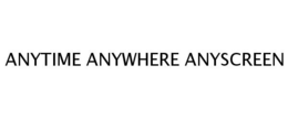 ANYTIME ANYWHERE ANYSCREEN trademark