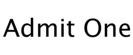 ADMIT ONE trademark
