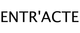 ENTR'ACTE trademark