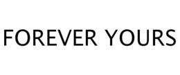 FOREVER YOURS trademark