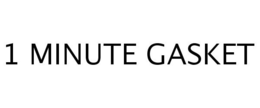 1 MINUTE GASKET trademark