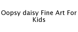 OOPSY DAISY FINE ART FOR KIDS trademark