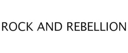ROCK AND REBELLION trademark