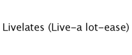 LIVELATES (LIVE-A LOT-EASE) trademark