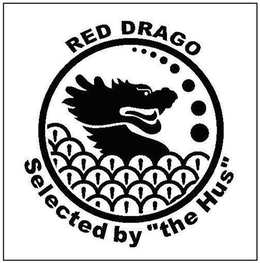 RED DRAGO SELECTED BY "THE HUS" trademark