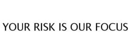 YOUR RISK IS OUR FOCUS trademark