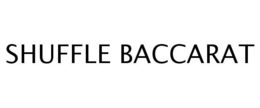 SHUFFLE BACCARAT trademark