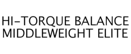 HI-TORQUE BALANCE MIDDLEWEIGHT ELITE trademark