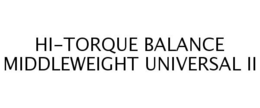 HI-TORQUE BALANCE MIDDLEWEIGHT UNIVERSAL II trademark