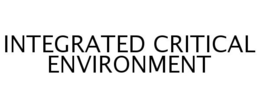 INTEGRATED CRITICAL ENVIRONMENT trademark