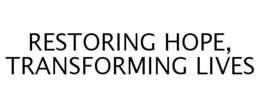 RESTORING HOPE, TRANSFORMING LIVES trademark