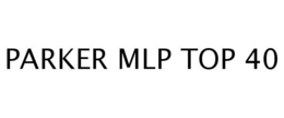 PARKER MLP TOP 40 trademark