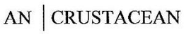 AN | CRUSTACEAN trademark