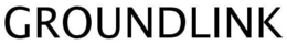 GROUNDLINK trademark