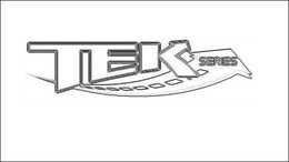TEK SERIES trademark
