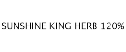 SUNSHINE KING HERB 120% trademark