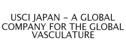 USCI JAPAN - A GLOBAL COMPANY FOR THE GLOBAL VASCULATURE trademark