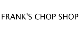 FRANK'S CHOP SHOP trademark