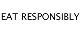 EAT RESPONSIBLY trademark