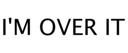 I'M OVER IT trademark