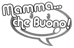 MAMMA...CHE BUONO! trademark