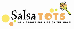 SALSA TOTS - LATIN GROOVE FOR KIDS ON THE MOVE! trademark