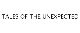 TALES OF THE UNEXPECTED trademark
