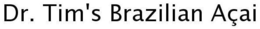 DR. TIM'S BRAZILIAN AÇAI trademark
