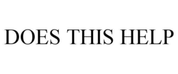 DOES THIS HELP trademark
