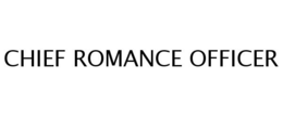 CHIEF ROMANCE OFFICER trademark