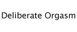 DELIBERATE ORGASM trademark