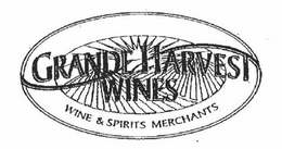 GRANDE HARVEST WINES WINE & SPIRITS MERCHANTS trademark