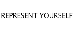 REPRESENT YOURSELF trademark
