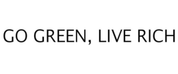 GO GREEN, LIVE RICH trademark