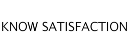 KNOW SATISFACTION trademark