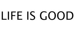 LIFE IS GOOD trademark