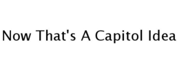 NOW THAT'S A CAPITOL IDEA trademark