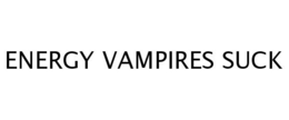 ENERGY VAMPIRES SUCK trademark