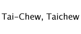 TAI-CHEW, TAICHEW trademark
