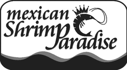 MEXICAN SHRIMPARADISE trademark
